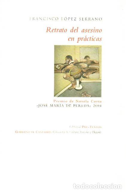 Libros: L&Oacute;PEZ SERRANO, Francisco.- - Retrato del asesino en pr&aacute;cticas. - Foto 1