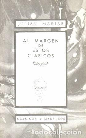 Libros: MAR&Iacute;AS, Juli&aacute;n.- - Al margen de estos cl&aacute;sicos. - Foto 1