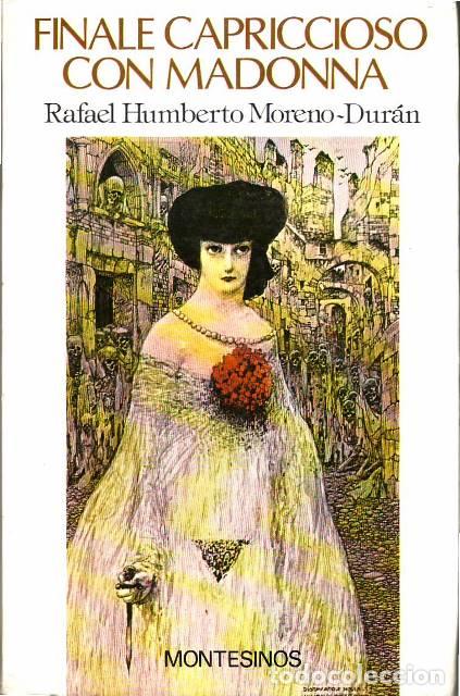Libros: MORENO-DUR&Aacute;N, Rafael Humberto.- - Finale capriccioso con Madonna. Novela.