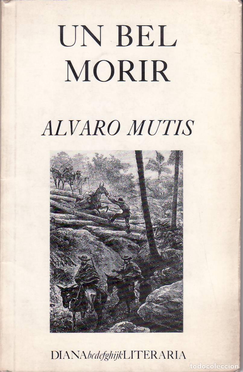 Libros: MUTIS, &Aacute;lvaro.- - Un bel morir. Novela. - Foto 1