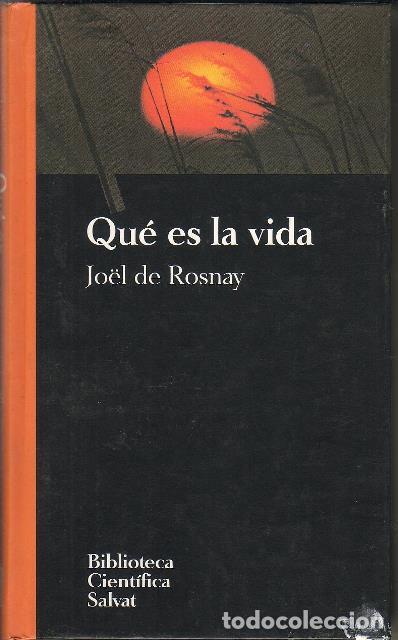 Libros: ROSNAY, J&ouml;el de.- - Qu&eacute; es la vida. - Foto 1