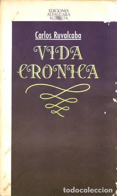 Libros: RUVALCABA, Carlos.- - Vida cr&oacute;nica. Novela. - Foto 1