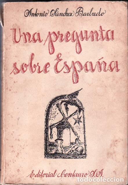 Libros: S&Aacute;NCHEZ BARBUDO, Antonio.- - Una pregunta sobre Espa&ntilde;a. - Foto 1