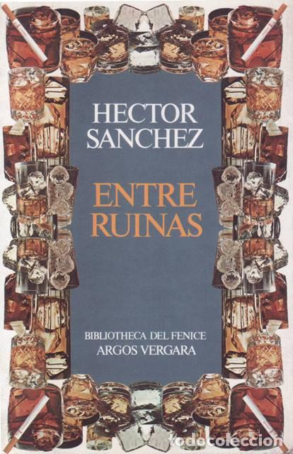 Libros: S&Aacute;NCHEZ, H&eacute;ctor.- - Entre ruinas. Novela. - Foto 1