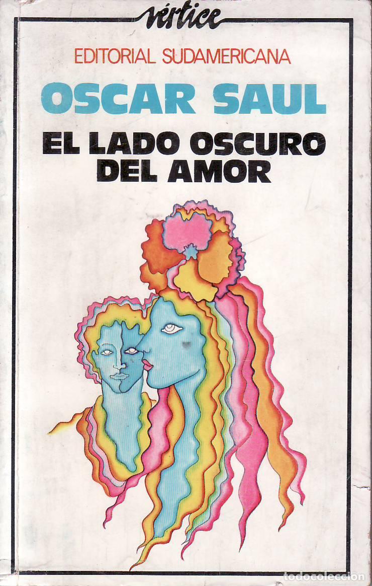 Libros: SAUL, &Oacute;scar.- - El lado oscuro del amor. Novela. - Foto 1