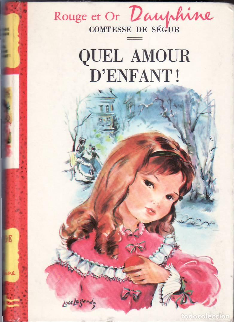 Libros: S&Eacute;GUR, Comtesse de.- - Quel amour d enfant! Illustrations de Luce Lagarde. Texto en franc&eacute;s. - Foto 1