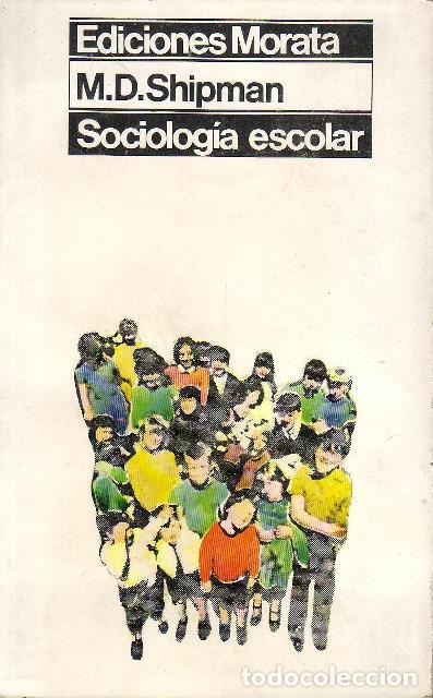 Libros: SHIPMAN, M. D.- - Sociolog&iacute;a escolar. - Foto 1