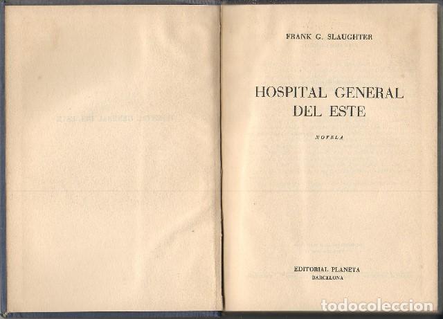 Libros: SLAUGHTER, Frank G.- - Hospital general del este. Novela. - Foto 1