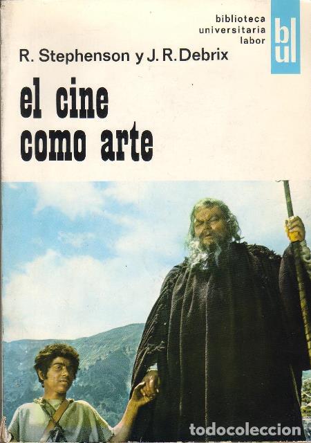 Libros: STEPHENSON, Ralph y J.R. DEBRIX.- - El cine como arte. - Foto 1