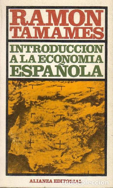 Libros: TAMAMES, Ram&oacute;n.- - Introducci&oacute;n a la econom&iacute;a espa&ntilde;ola. - Foto 1