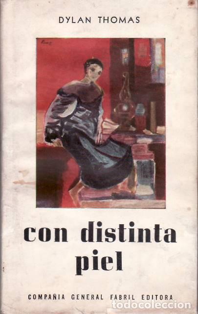 Libros: THOMAS, Dylan.- - Con distinta piel. Traducci&oacute;n de Juan &Aacute;ngel Cotta. - Foto 1