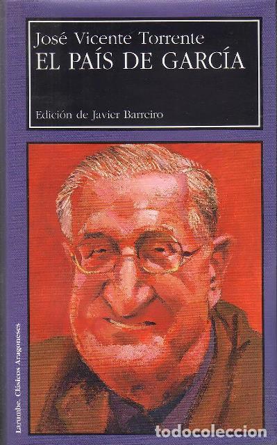 Libri di seconda mano: TORRENTE, Jos&eacute; Vicente.- - El pa&iacute;s de Garc&iacute;a. Edici&oacute;n, introducci&oacute;n y notas de Javier Barreiro. (Mez