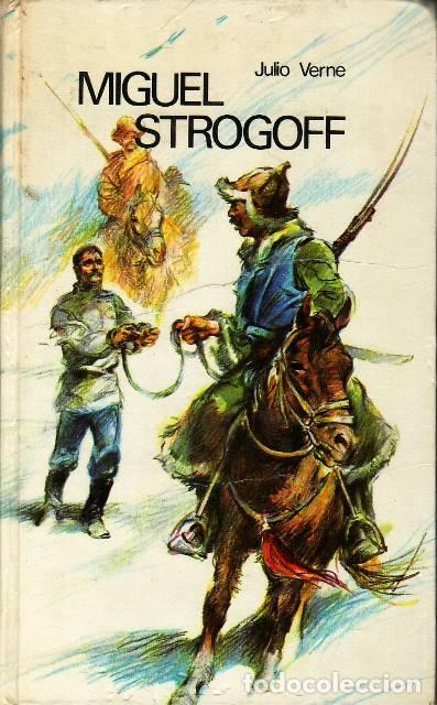 Libros: VERNE, Julio.- - Miguel Strogoff. Novela. - Foto 1