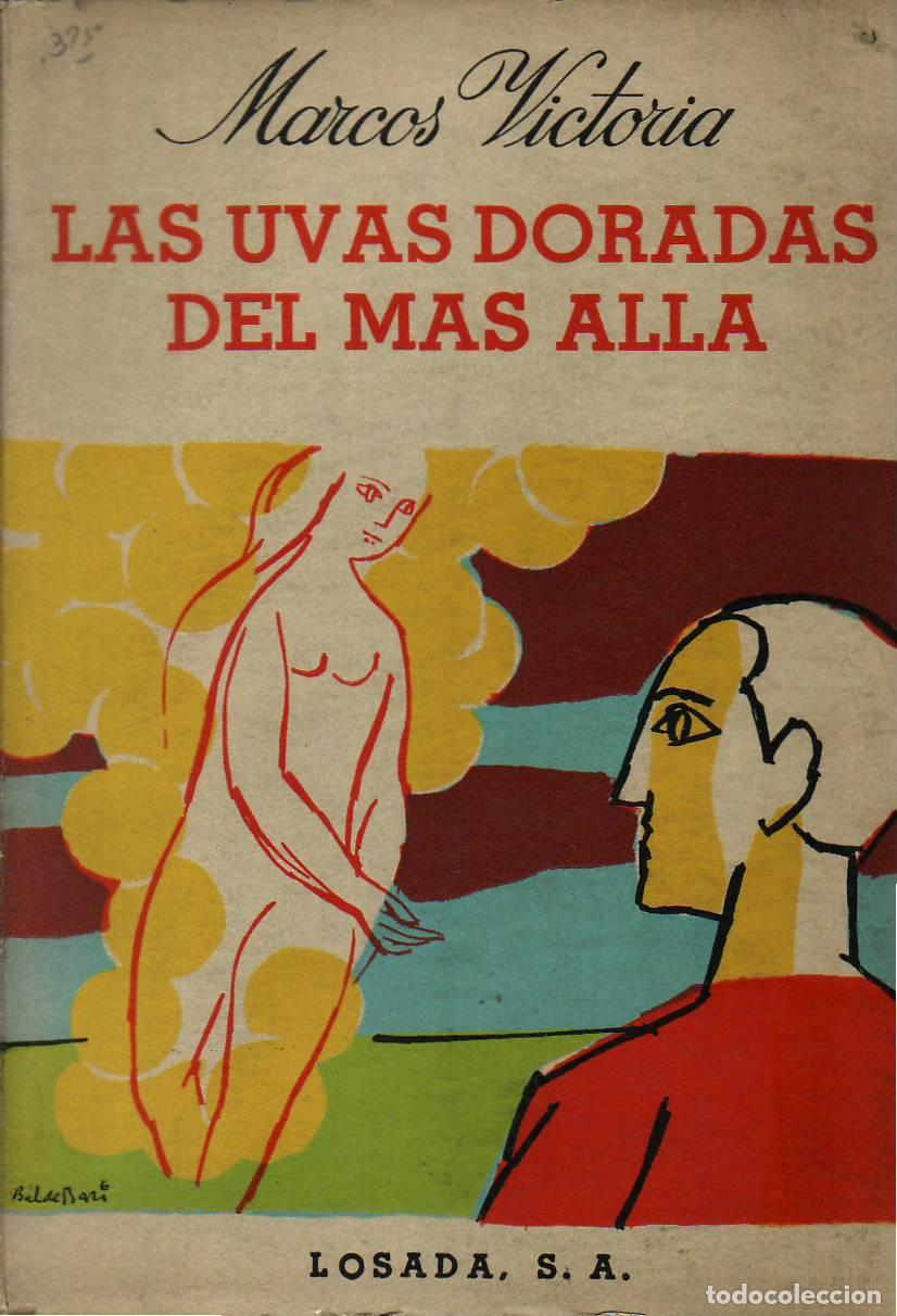 Libri di seconda mano: VICTORIA, Marcos.- - Las uvas doradas del m&aacute;s all&aacute;. Novela. Cubierta de Baldessari.