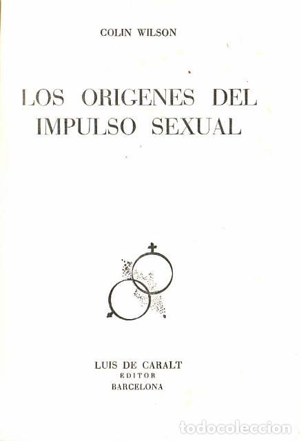 Libros: WILSON, Colin.- - Los or&iacute;genes del impulso sexual. - Foto 1