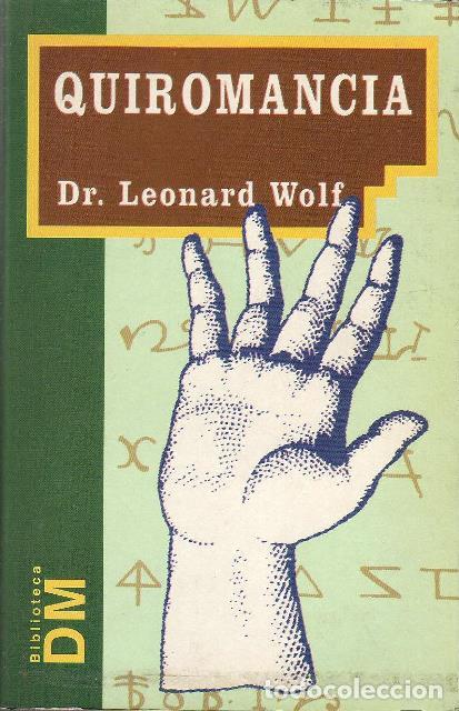 Libros: WOLF, Leonard.- - Quiromancia (C&oacute;mo interpretar las l&iacute;neas de las manos). - Foto 1