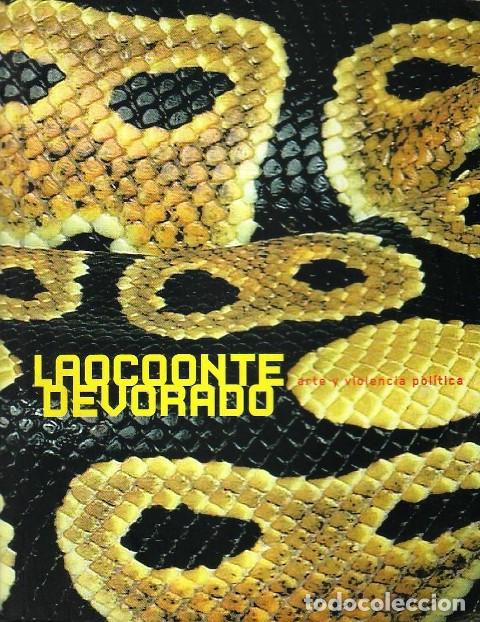 Libri di seconda mano: LAOCONTE DEVORADO. Arte y violencia pol&iacute;tica. Cat&aacute;logo de la exposici&oacute;n celebrada en el Centro Jos&eacute;