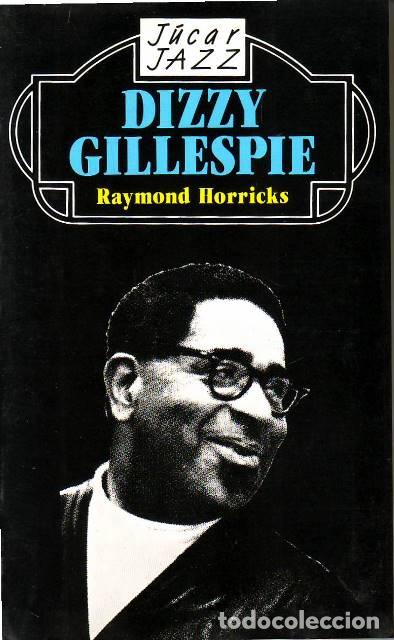 Libros: HORRICKS, Raymond.- - Dizzy Gillespie. - Foto 1