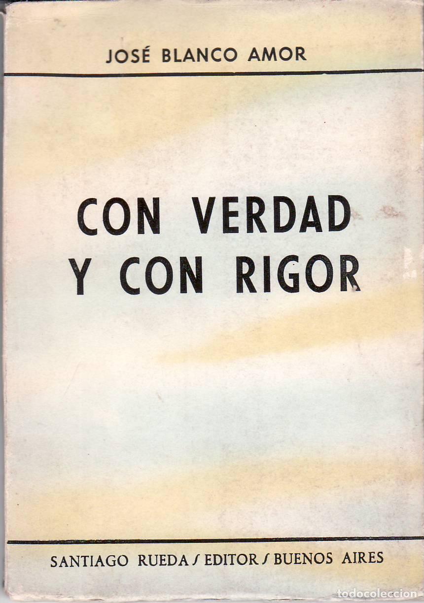 Libros: BLANCO AMOR, Jos&eacute;.- - Con verdad y con rigor. - Foto 1