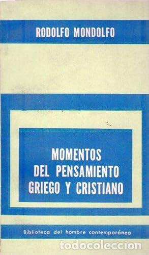 Libros: MONDOLFO, Rodolfo.- - Momentos del pensamiento griego y cristiano. (Traducci&oacute;n de Oberdan Caletti).
