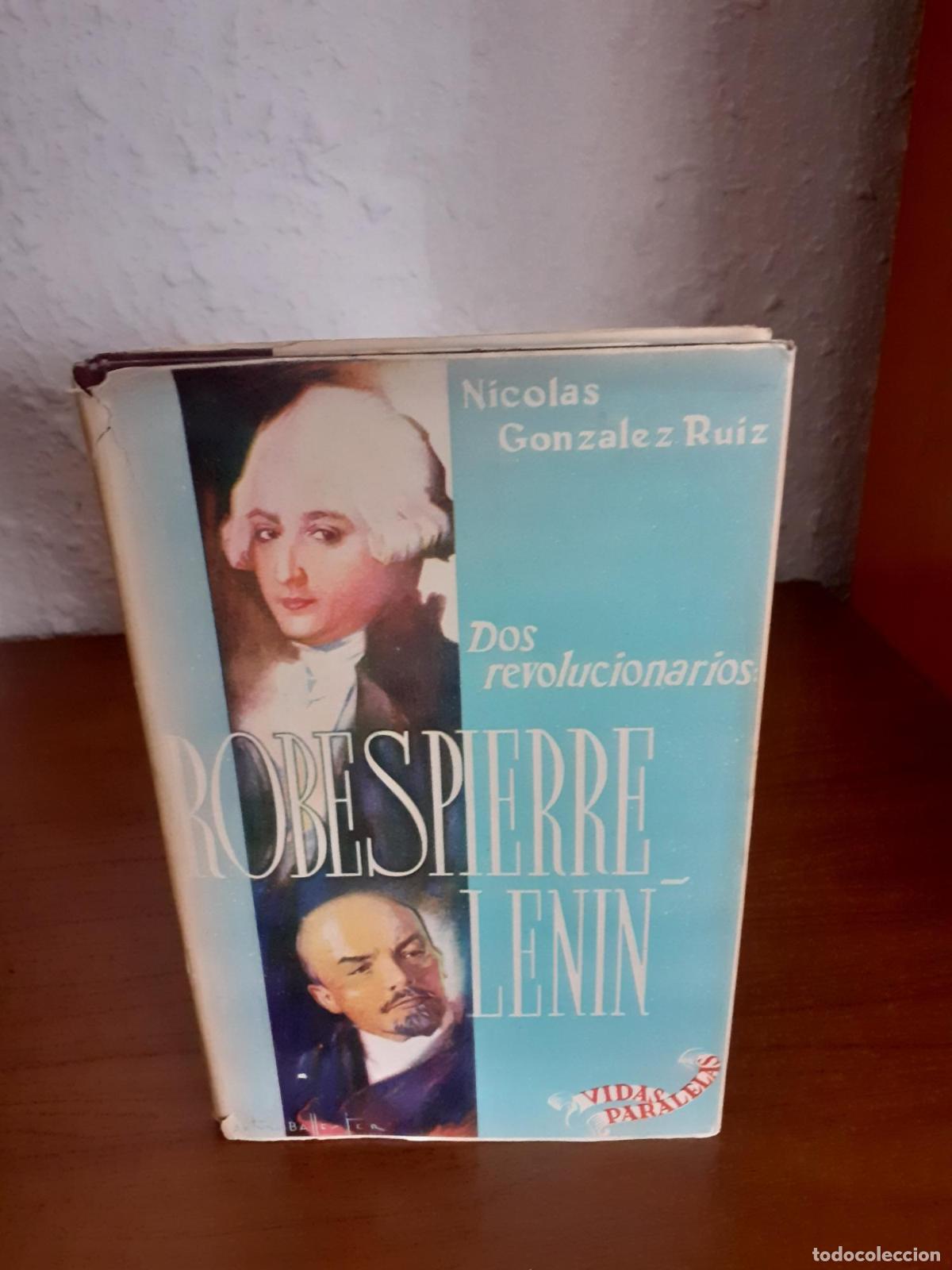 Libros: Robepierre Lenin Dos revolucionarios - Gonzalez Ruiz, Nicolas - Foto 1