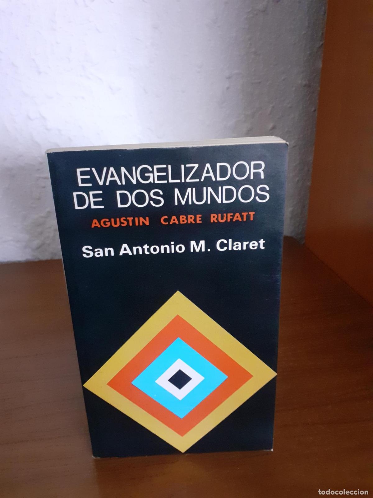Libros: Evangelizador de dos mundos San Antonio M. Claret - Cabr&eacute; Rufatt, Agust&iacute;n