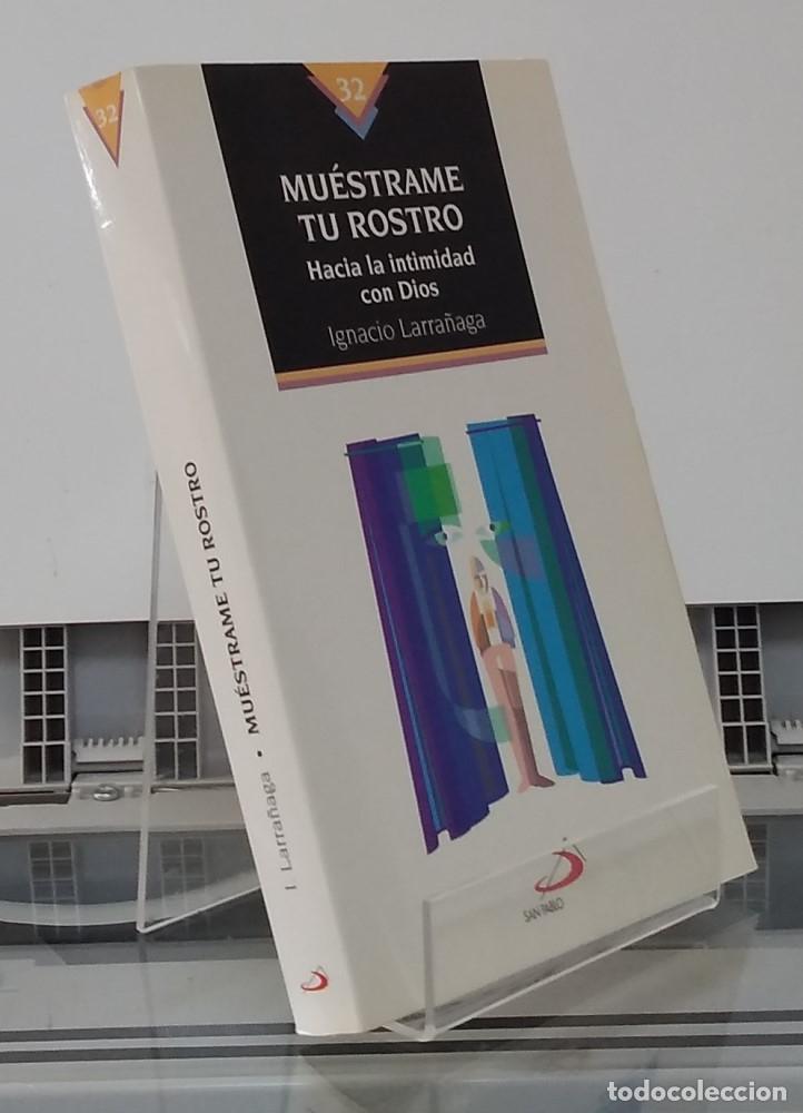 Libros: Mu&eacute;strame tu rostro. Hacia la intimidad con Dios - Ignacio Larra&ntilde;aga - Foto 1
