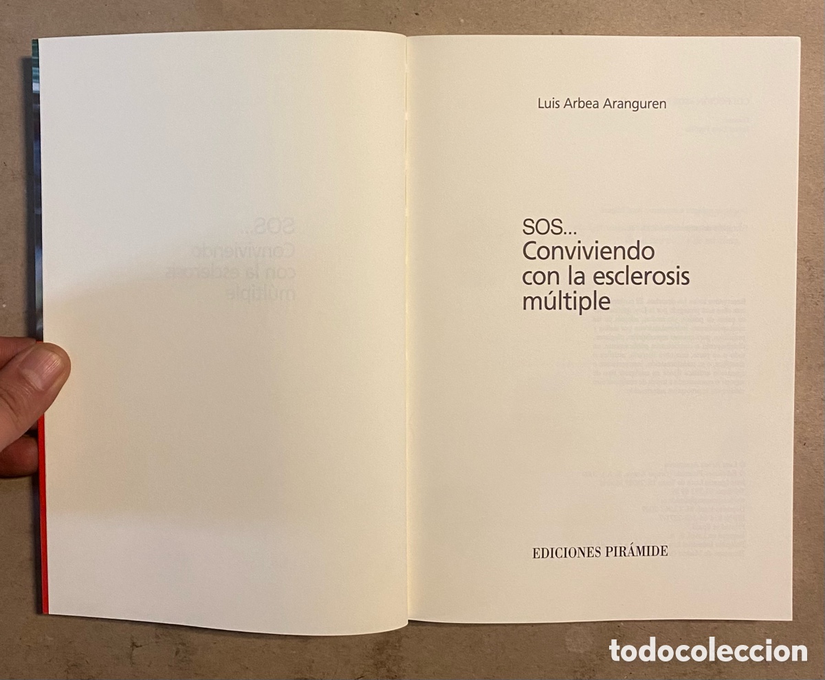 Libros: SOS&hellip; CONVIVIENDO CON LA ESCLEROSIS M&Uacute;LTIPLE. LUIS ARBEA ARANGUREN. EDICIONES PIR&Aacute;MIDE 2009. - Foto 2