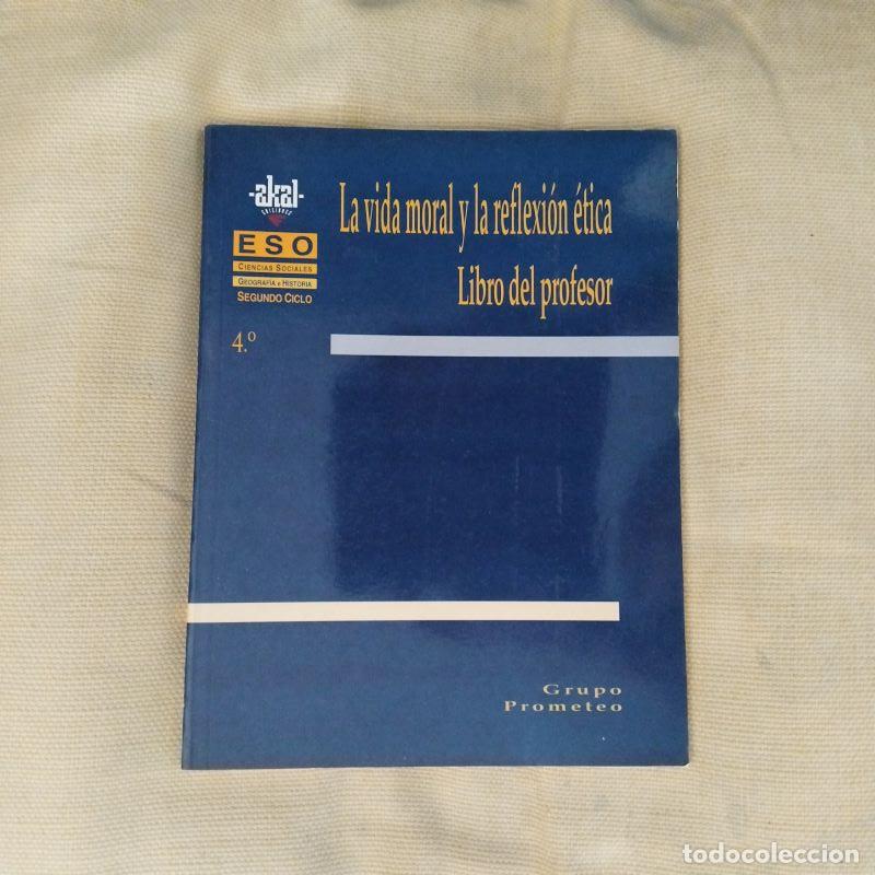 Libros: La vida moral y la reflexi&oacute;n &eacute;tica. (4&ordm; ESO). Libro del profesor - Foto 1
