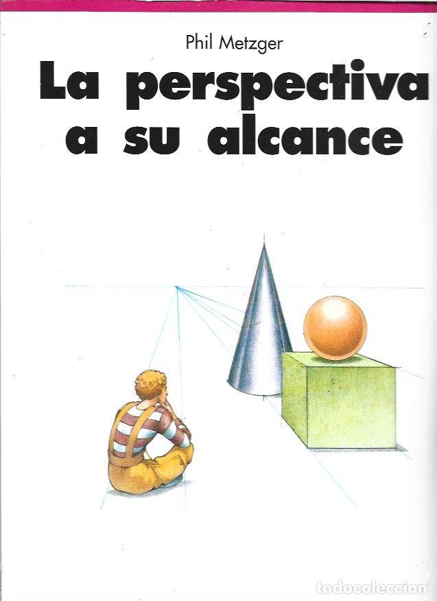 Libros: PERSPECTIVA A SU ALCANCE - LA. TOMO I. CAPITULO I: PRINCIPIOS BASICOS - METZGER, PHIL - Foto 1