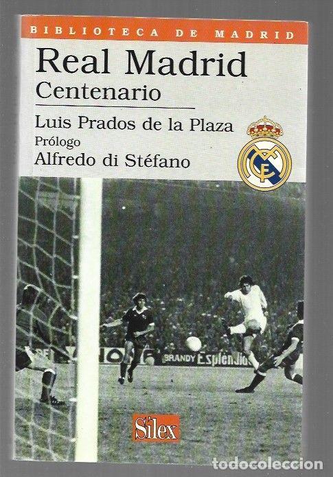 Libros: REAL MADRID. CENTENARIO - PRADOS DE LA PLAZA, LUIS - Foto 1