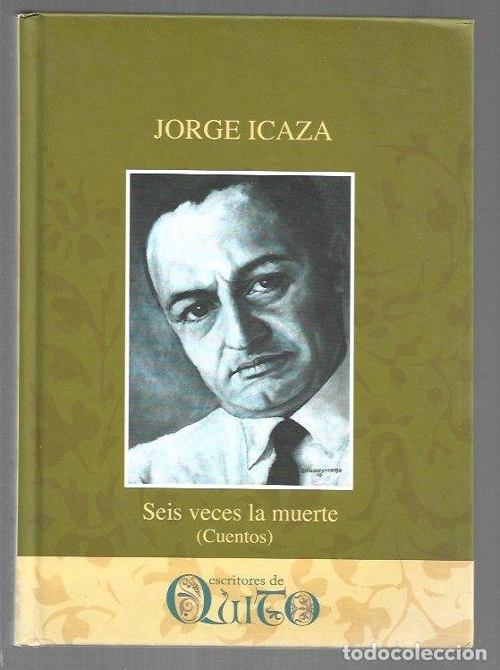 Libros: SEIS VECES LA MUERTE (CUENTOS) - ICAZA, JORGE - Foto 1