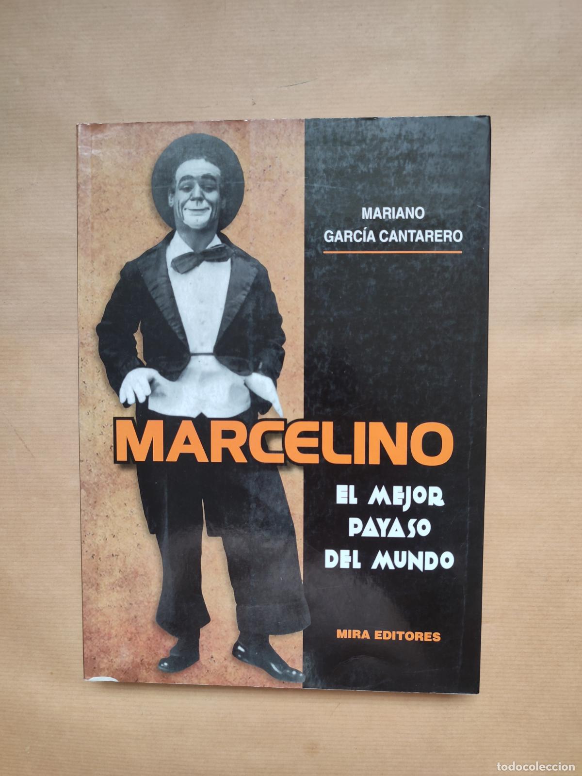 Libros: Marcelino. El mejor payaso del mundo - &rdquo;GARC&Iacute;A CANTARERO, Mariano&rdquo;