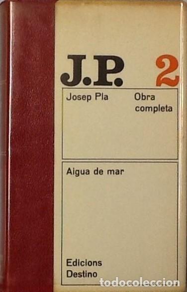 Libros: OBRA COMPLETA- JOSEP PLA- AIGUA DE MAR - Foto 1