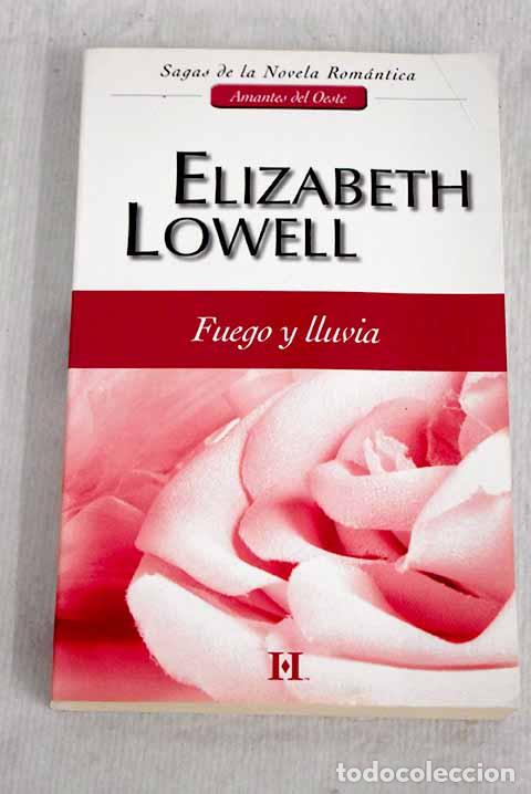 Libros: Fuego y lluvia: Lowell, Elizabeth.- Lowell, Elizabeth - Foto 1