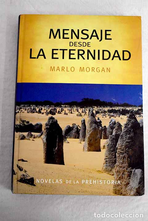 Libros: Mensaje desde la eternidad.- Morgan, Marlo - Foto 1