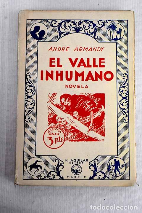 Libros: El valle inhumano: Armandy, Andr&eacute;.- Armandy, Andr&eacute; - Foto 1