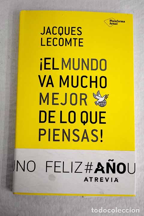 Libros: &iexcl;El mundo va mucho mejor de lo que piensas!.- Lecomte, Jacques - Foto 1