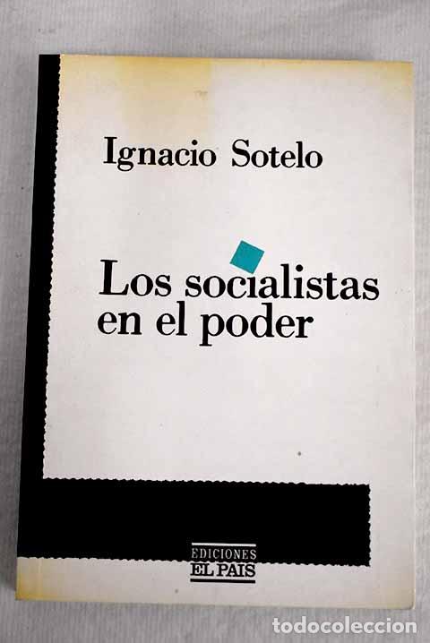 Libros: Los socialistas en el poder.- Sotelo, Ignacio - Foto 1