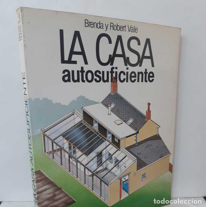 Libros: LA CASA AUTOSUFICIENTE - VALE, BRENDA Y ROBERT - Foto 1