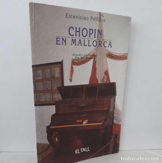 Libros: CHOPIN EN MALLORCA - PELLICER, ESTANISLAO - Foto 1