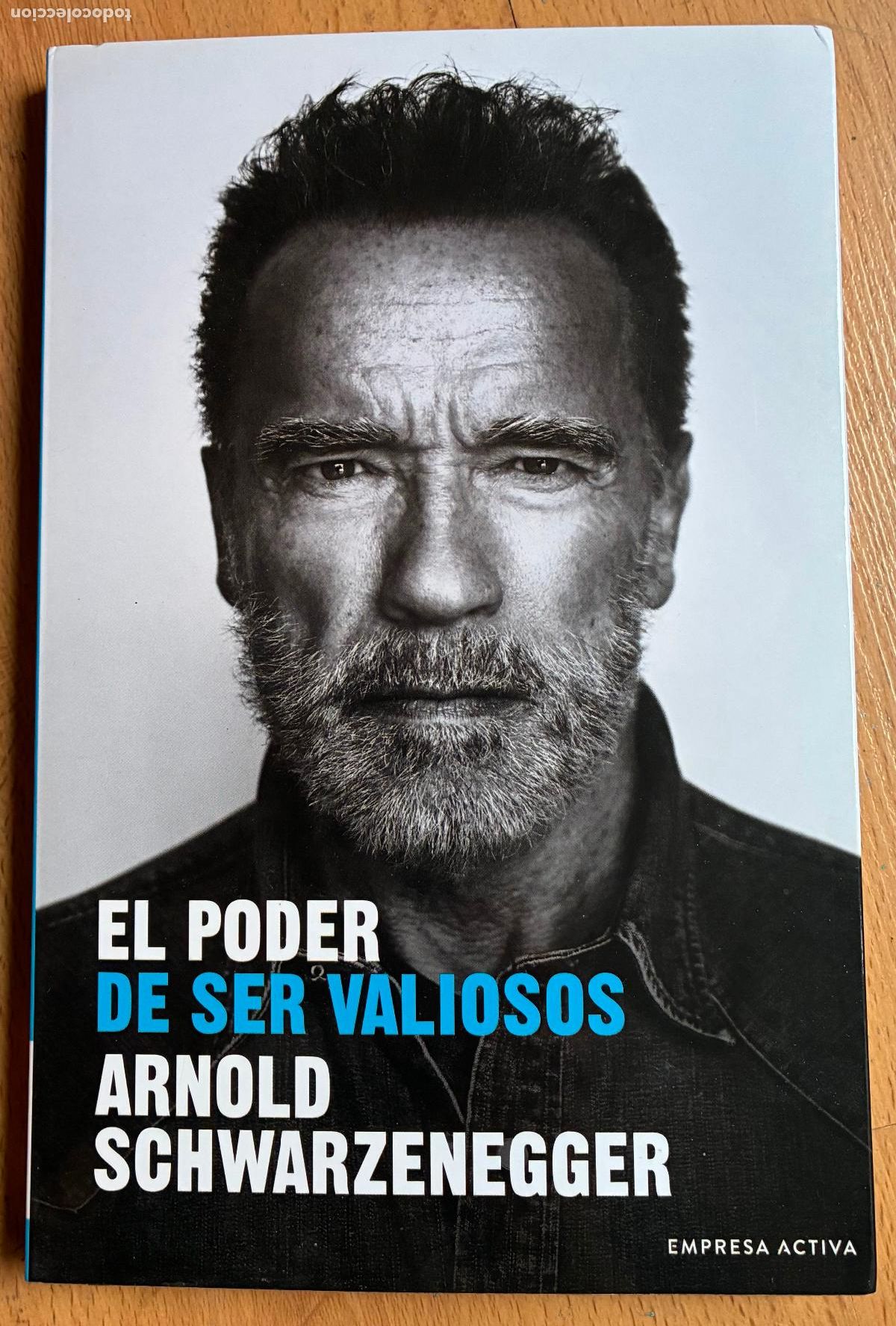 Libros: EL PODER DE SER VALIOSOS, Arnold Schwarzenegger, - Foto 1