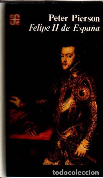 Libros: Felipe II de Espa&ntilde;a - Pierson, Peter - Foto 1