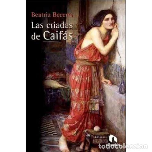 Libros: CRIADAS de CAIFAS las - BECERRA B - Sin Especificar - Foto 1
