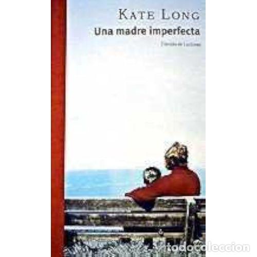 Libros: UNA MADRE IMPERFECTA - KATE LONG - Sin Especificar - Foto 1