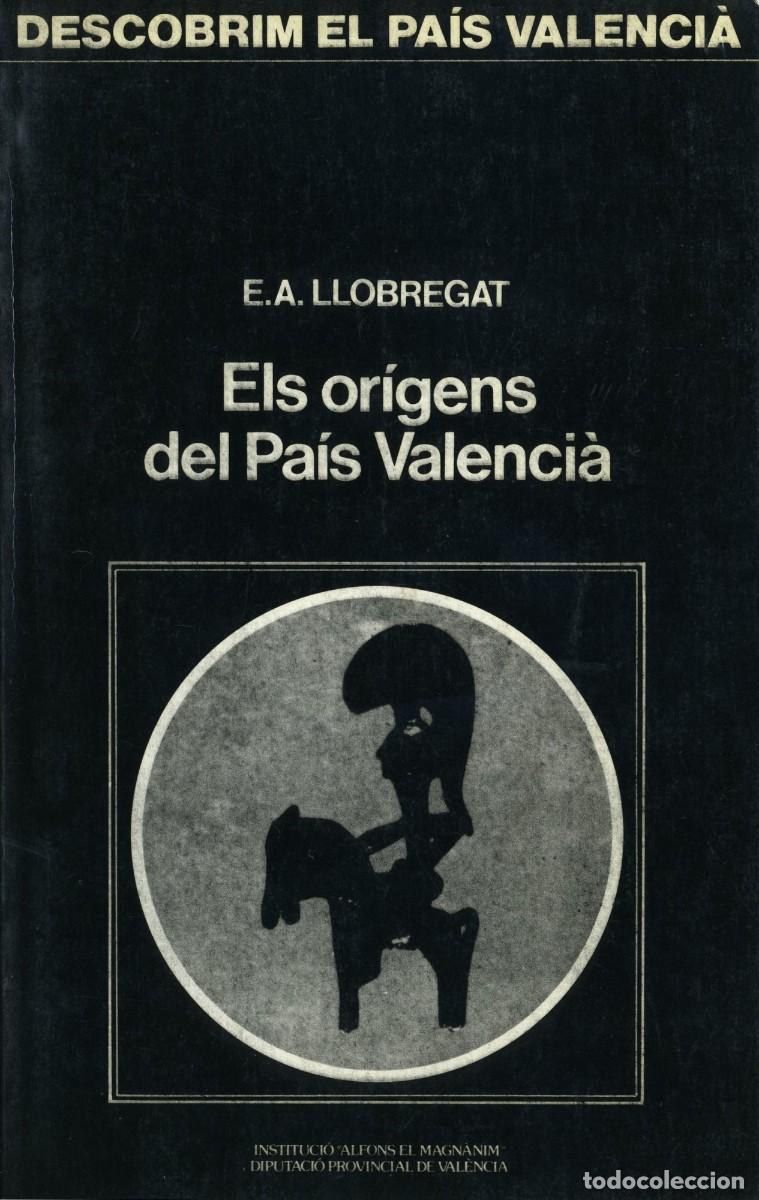Libros: ELS OR&Iacute;GENS DEL PA&Iacute;S VALENCI&Agrave; - E.A. LLOBREGAT - Foto 1