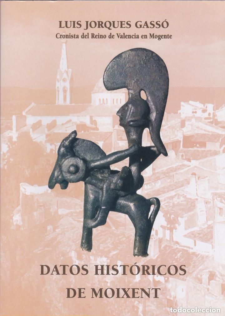 Libros: DATOS HIST&Oacute;RICOS DE MOIXENT - LUIS JORQUES GASS&Oacute; - Foto 1