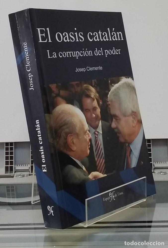 Libros: El oasis catal&aacute;n. La corrupci&oacute;n del poder - Josep Clemente - Foto 1