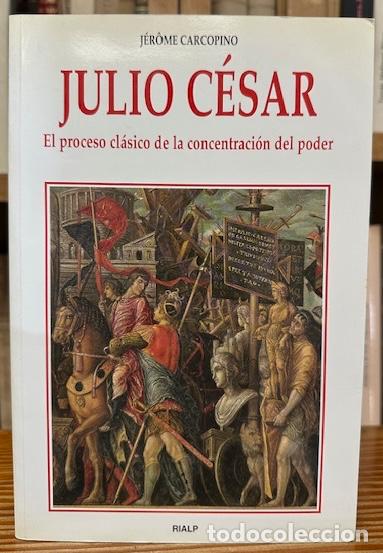 Libros: JULIO CESAR. El proceso cl&aacute;sico de la concentraci&oacute;n del poder - CARCOPINO, Jerome - Foto 1