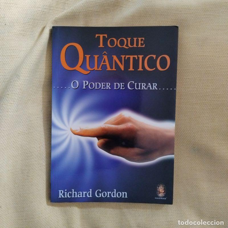 Libros: Toque qu&acirc;ntico. O poder de curar - Richard Gordon - Foto 1